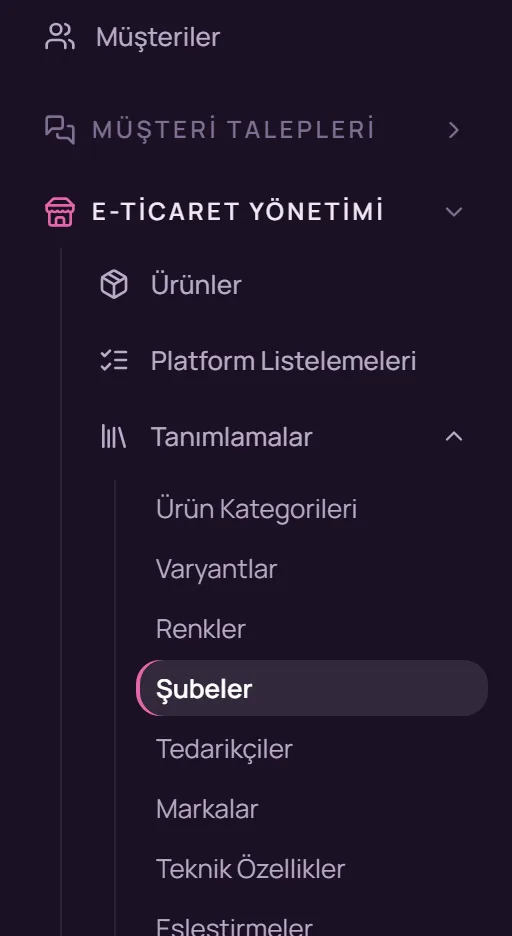 Sol menüde E-Ticaret Yönetimi, Tanımlamalar, Şubeler seçimi