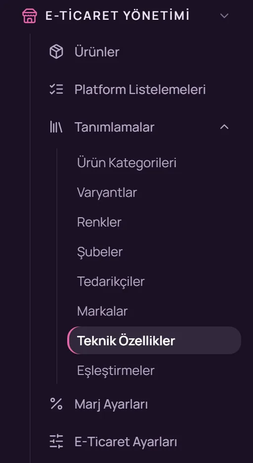 Sol menüde E-Ticaret Yönetimi, Tanımlamalar, Teknik Özellikler seçimi