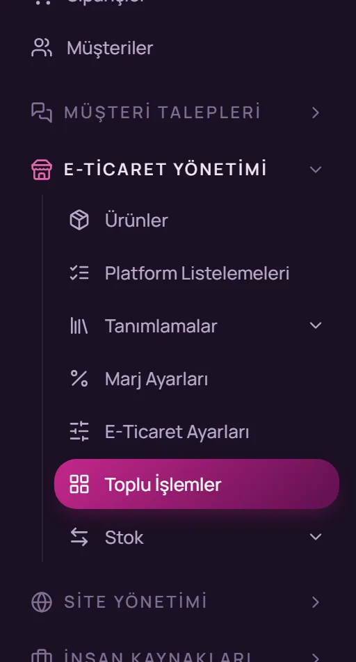 Sol menüde E-Ticaret Yönetimi, Toplu İşlemler seçimi